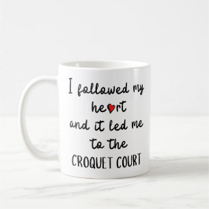 Caneca De Café Segui meu coração e me levou a jogar croquet