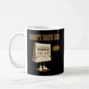Caneca De Café Segunda-Feira Quer Um Dia De Folga Para Não Odiar