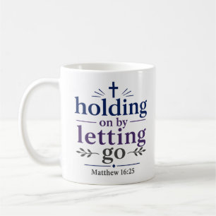 Caneca De Café Segurar Deixando Ir Citação Cristã Inspiradora