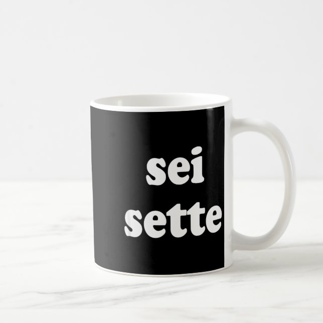 Caneca De Café Sei Sette Italian Funny  (Direita)