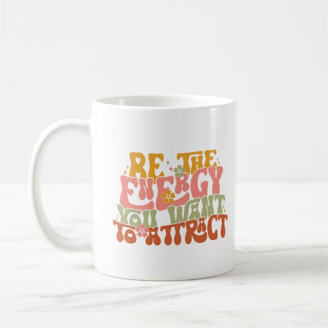 Caneca De Café Seja a energia que você quer atrair (Esquerda)