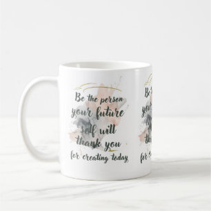 Caneca De Café Seja a pessoa pela qual seu eu futuro irá agradece