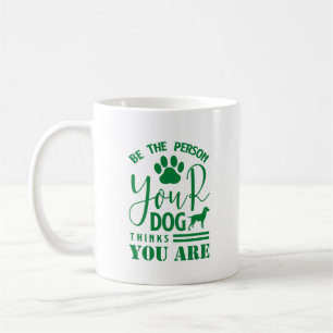 Caneca De Café Seja a pessoa que seu cão pensa que somos verdes