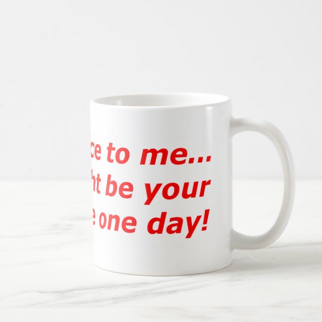 Caneca De Café Seja agradável a mim… que eu pude ser sua (Direita)