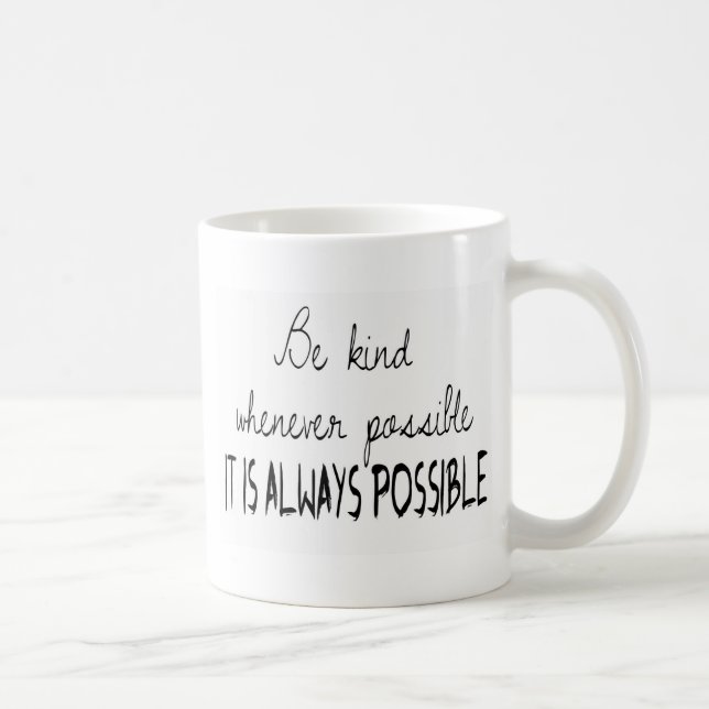 Caneca De Café Seja amável sempre que possível (Direita)