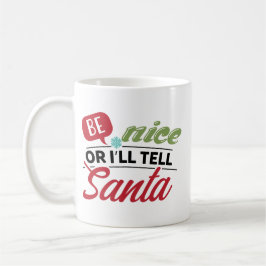 Caneca De Café Seja Bonzinho ou Eu Conto ao Papai Noel