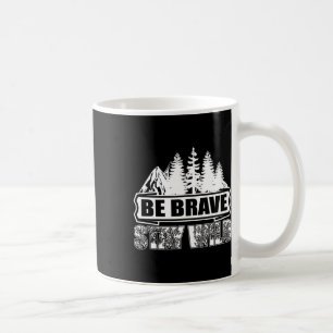 Caneca De Café Seja Corajoso Fique Selvagem Acampamento na Nature
