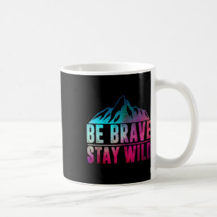 Caneca De Café Seja Corajoso Fique Selvagem Acampamento Trilha Na