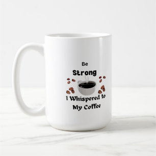 Caneca De Café Seja forte eu sussurrei no meu café em um