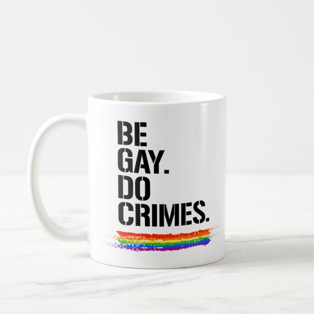 Caneca De Café Seja Gay Faça Crimes (Esquerda)