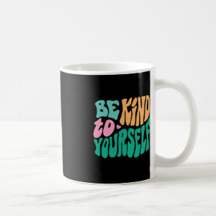 Caneca De Café Seja gentil Com Seus Homens Positivos De Autoatend