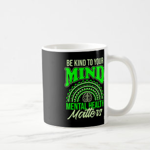 Caneca De Café Seja gentil com sua mente A saúde mental importa A