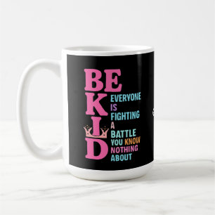 Caneca De Café Seja gentil, todos estão lutando contra uma possív