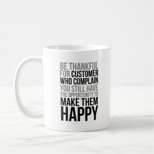 Caneca De Café Seja grato para o cliente que se queixa
