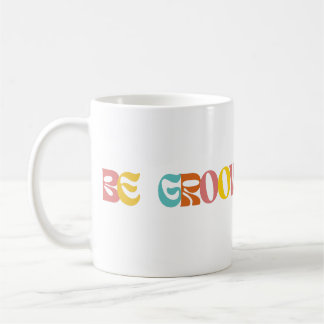 Caneca De Café "Seja Groovy o Dia Todo" 
