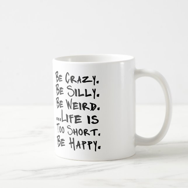 Caneca De Café seja louco seja parvo seja estranho (Direita)