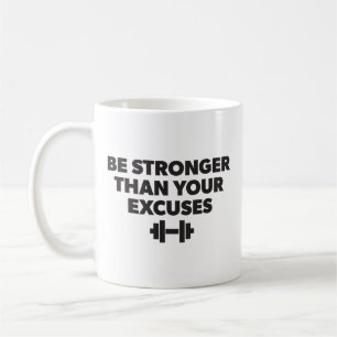 Caneca De Café Seja Mais Forte Do Que As Suas desculpas - Motivaç