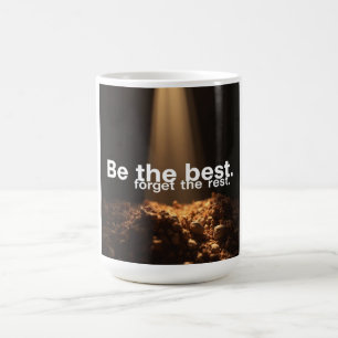 Caneca De Café Seja o Melhor, Esqueça o Resto