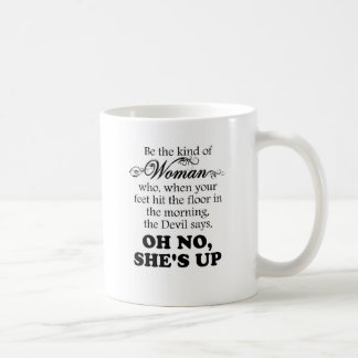 Caneca De Café Seja o tipo da mulher - oh nenhum está acima