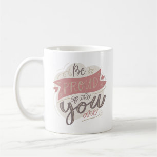 Caneca De Café seja orgulhoso de quem você é