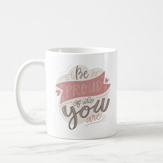 Caneca De Café seja orgulhoso de quem você é (Esquerda)