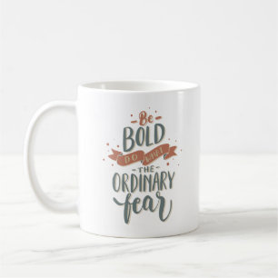 CANECA DE CAFÉ SEJA OUSADO FAÇA O QUE O ORDINÁRIO TEME