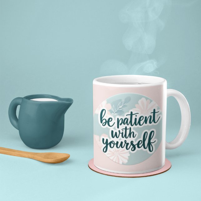 Caneca De Café Seja Paciente Com Sua Própria Caneta (Encourage patience with this, "Be patient with yourself" mug! )