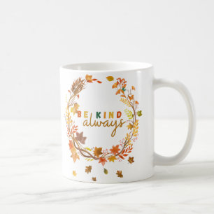 Caneca De Café Seja sempre gentil com as mulheres homens crianças