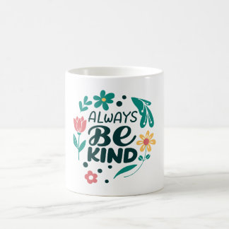 Caneca De Café Seja sempre gentil - Mug De Café Floral Inspirador
