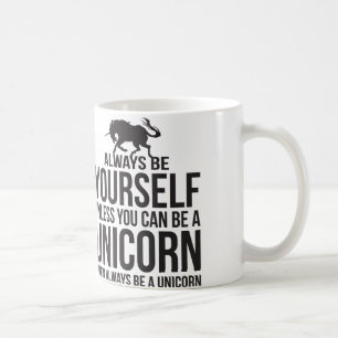 Caneca De Café Seja sempre você mesmo. A menos que você puder s