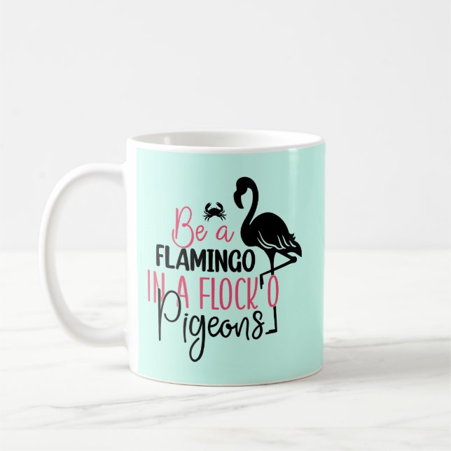 Caneca De Café Seja um Flamingo em um Bando de Pombos (Esquerda)
