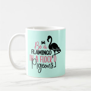 Caneca De Café Seja um Flamingo em uma Enxada de Pombos-27308