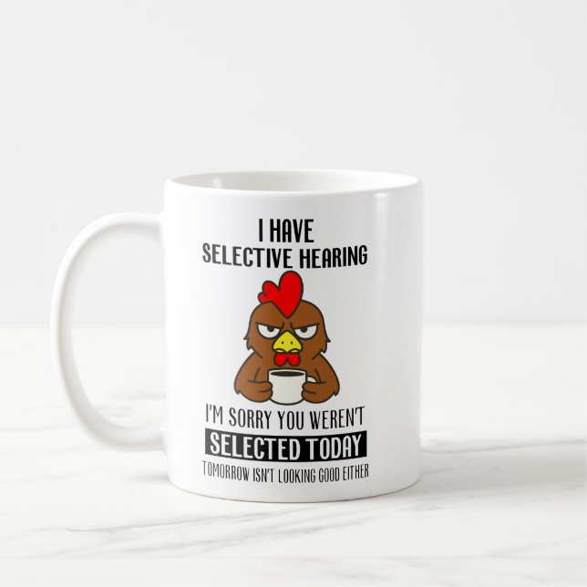 Caneca De Café Selective Hearing – Grumpy Chicken Coffee Humor (Esquerda)