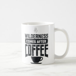 Caneca De Café Selvagem vem depois do café