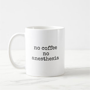 Caneca De Café Sem Anestesia Café Anestesiologista Engraçado