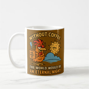 Caneca De Café Sem Café - Engraçado Rooster Morning Mood