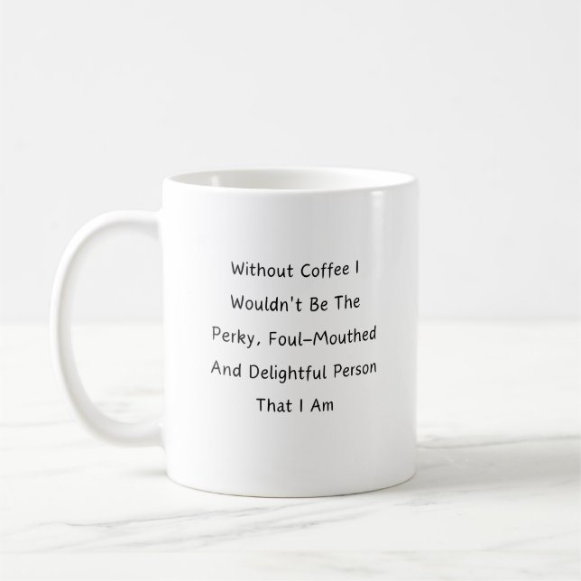 Caneca De Café Sem café, eu não seria a Boca Perky. (Esquerda)