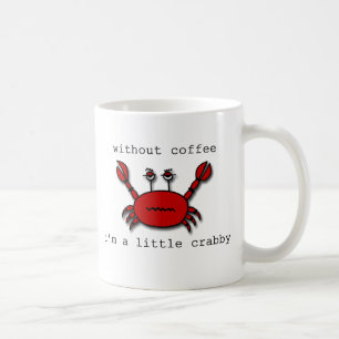 Caneca De Café Sem café… eu sou um pouco crabby