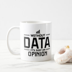 Caneca De Café Sem Dados É Apenas Uma Opinião Analista de Dados