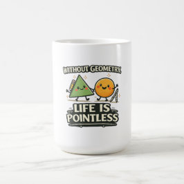 Caneca De Café Sem Geometria, a Vida é Sem Sentido