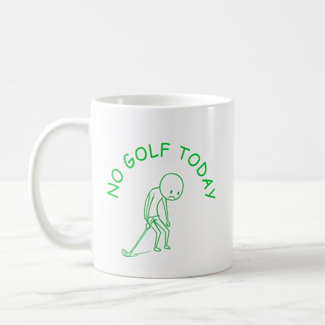 Caneca De Café Sem Golfe Hoje | Presente de Humor para Amantes de (Esquerda)
