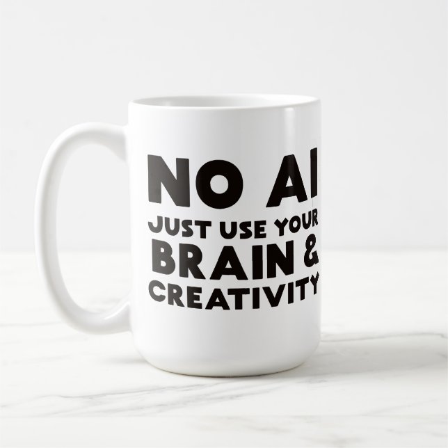 Caneca De Café Sem IA, apenas use seu cérebro e criatividade (Esquerda)