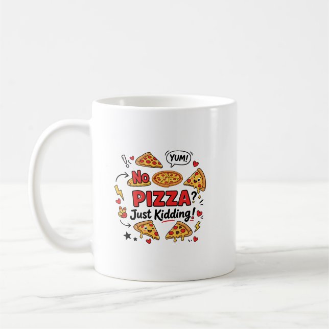 Caneca De Café Sem Pizza? Brincadeira! (Esquerda)