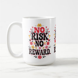 Caneca De Café Sem Risco, Sem Recompensa - Motivação Negrito