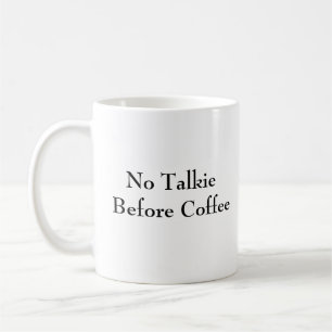 Caneca De Café Sem Talkie Antes Do Café - Hilarious Mug