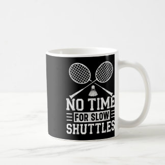 Caneca De Café Sem Tempo Para Petiscos Lentos Petisca Badminton P
