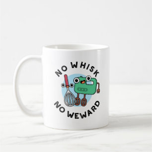 Caneca De Café Sem Whisk Sem Weward Cute Baking Pun