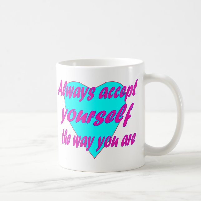Caneca De Café Sempre aceite a si mesmo como você é (Direita)