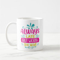  Sempre Atrasado, Mas Vale A Pena Esperar O Café.