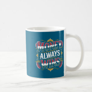 Caneca De Café Sempre Camisa Dinheiro Vence Mentalidade de Sucess